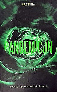 Proză - Pandemicon - Povestiri pentru sfârșitul lumii