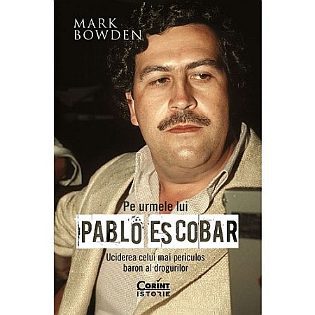 Istorie - Pe urmele lui Pablo Escobar. Uciderea celui mai periculos baron al drogurilor