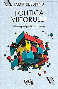 Cărți - Politica viitorului. Tehnologia digitală și societatea