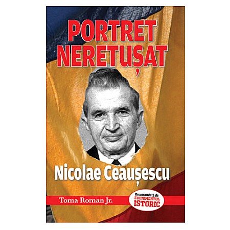 Cărți - Portret neretușat Nicolae Ceaușescu