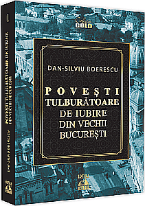 Istorie - Povești tulburatoare de iubire din vechii București