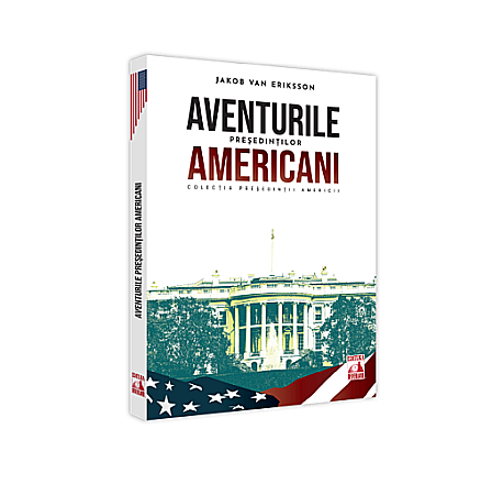 Beletristică - Președinții americani - Aventurile președinților americani