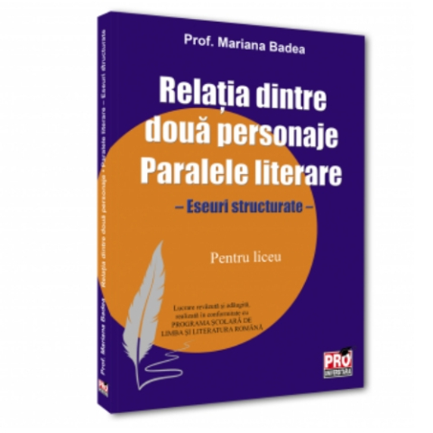 Cărți - Relația dintre două personaje. Paralele literare - eseuri structurate - pentru liceu