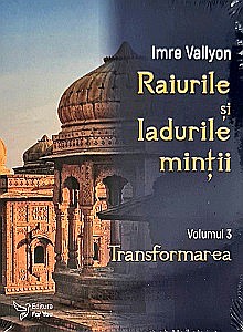 Cărți - Raiurile și Iadurile minții. Volumul 3: Transformarea