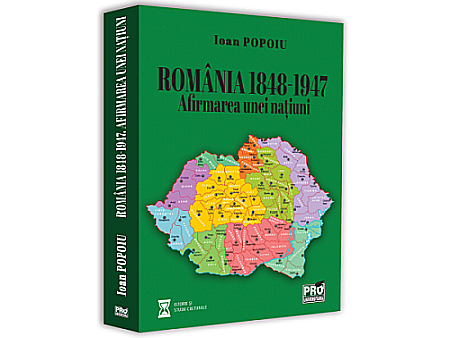 Istorie - ROMÂNIA 1848-1947. Afirmarea unei națiuni