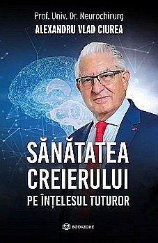Medicină - Sănătatea creierului pe înțelesul tuturor