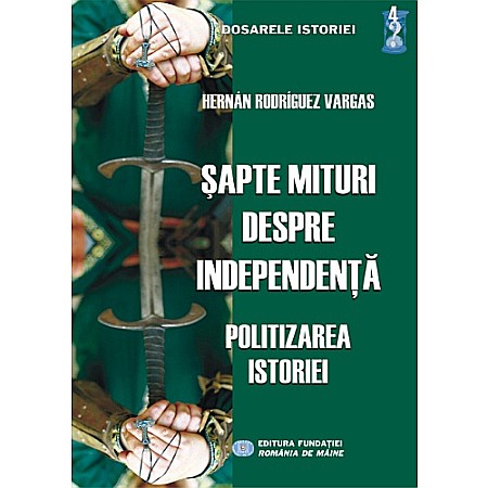 Politică/Geopolitică - Șapte mituri despre independență. Politizarea istoriei