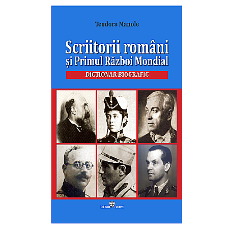 Cărți - Scriitorii români și Primul Război Mondial. Dicționar biografic