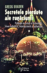 Cărți - Secretele pierdute ale rugăciunii