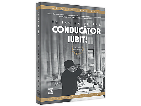 Beletristică - Sfârșitul Ceaușeștilor. Vol. I – Te iau la pietre conducător iubit