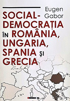 Politică/Geopolitică - Social-democrația în România, Ungaria, Spania și Grecia