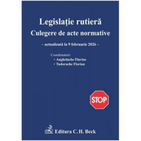 Drept/Legislație - Legislație rutieră. Culegere de acte normative (ed.30) - actualizată la 9 febr. 2026