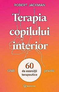 Psihologie - Terapia copilului interior - Ghid practic
