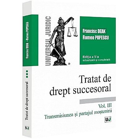Drept/Legislație - Tratat de drept succesoral. Vol. III. Transmisiunea și partajul moștenirii. Ediția a V-a