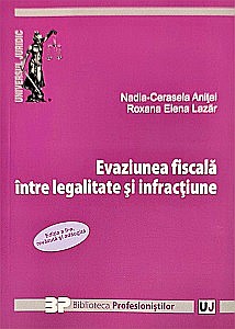 Drept/Legislație - Evaziunea fiscală între legalitate și infracțiune