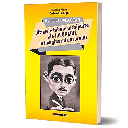 Poezie - Ultimele fabule închipuite ale lui Urmuz în imaginarul autorului - Ediția a II-a