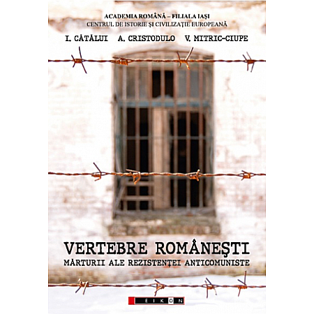 Jurnale/Memorii - Vertebre românești - mărturii ale rezistenței anticomuniste