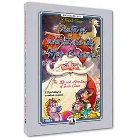 Beletristică - Viața și aventurile lui Moș Crăciun / The Life and Adventures of Santa Claus (ediție bilingvă română-engleză)