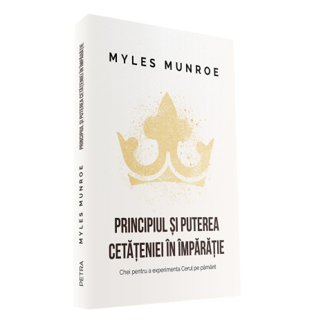 Produse - Principiul Si Puterea Cetateniei In Imparatie - Myles Munroe