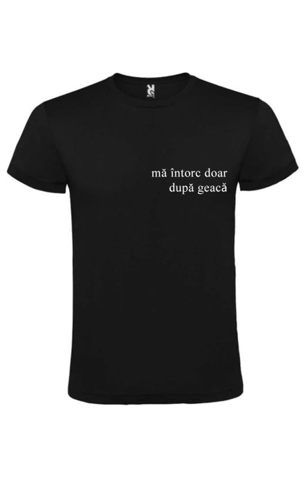 Tricou alb/negru „Mă întorc doar după geacă” – bumbac premium, design statement ironic [3]