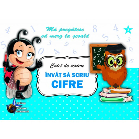 Caiete Scolare - Caiet de scriere Invat sa scriu Cifre