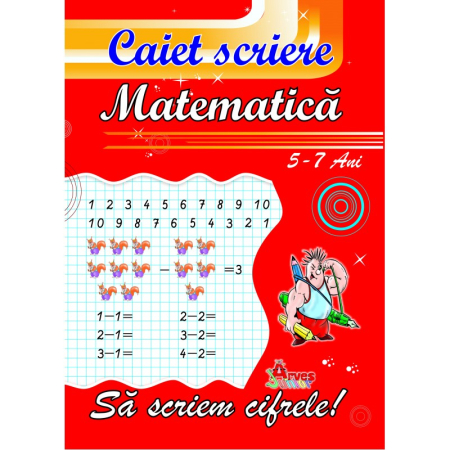 Caiete Scolare - Caiet Special "SA SCRIEM CIFRELE" Matematica 5-7 ani