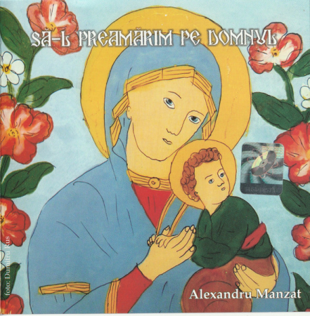 Muzica, Film - CD SA-L PREAMARIM PE DOMNUL          Alexandru Manzat