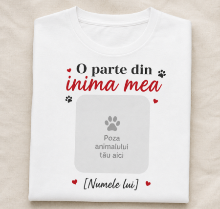 Paws & Gifts - Tricou Personalizat cu Poza și Numele Animalului  "O parte din inima mea"