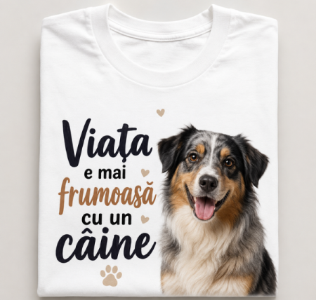Paws & Gifts - Tricou "Viața e mai frumoasă cu un câine"