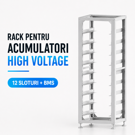 Sisteme de Stocare - Rack pentru Acumulatori high voltage(12 Accumulatori HV+bms)
