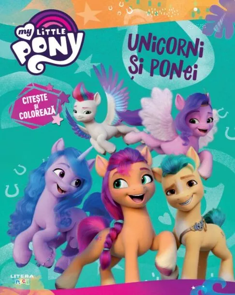 My Little Pony – Unicorni și ponei. Citește și colorează | Carte Litera pentru copii [1]