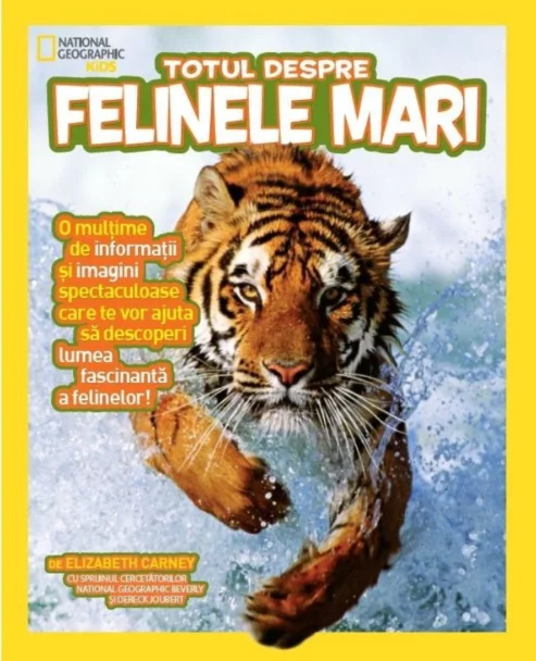 Micii exploratori – Enciclopedii pentru copii - Totul despre felinele mari – National Geographic Kids | Carte educativă pentru copii