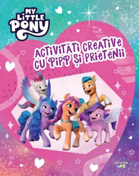 Carti My Little Pony pentru copii - My Little Pony – Activități creative cu Pipp și prietenii | Carte Litera pentru copii