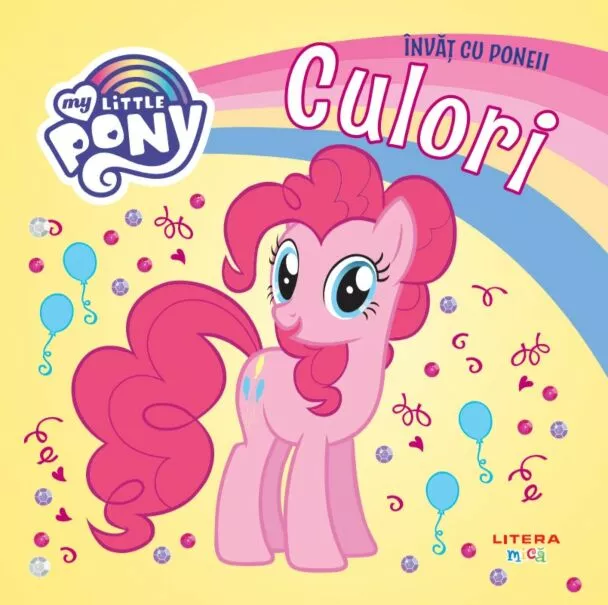 Carti My Little Pony pentru copii - My Little Pony – Învăț cu poneii: Culori | Carte educativă copii 0-3 ani, Editura Litera