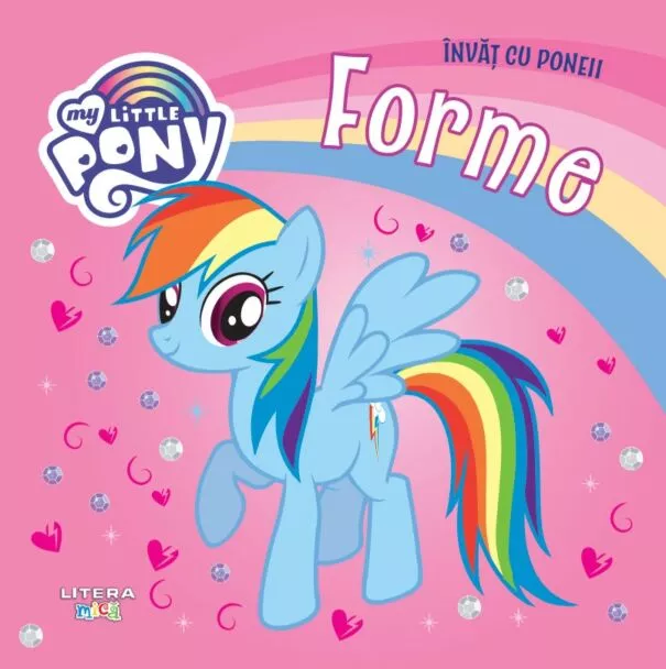 Carti My Little Pony pentru copii - My Little Pony – Învăț cu poneii: Forme | Carte educativă copii 0-3 ani, Editura Litera
