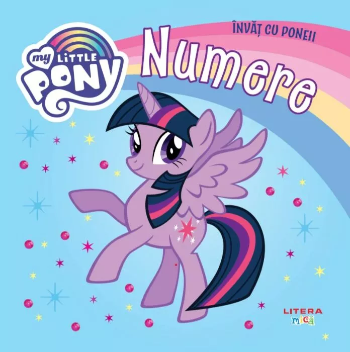 Carti My Little Pony pentru copii - My Little Pony – Învăț cu poneii: Numere | Carte educativă copii 0-3 ani, Editura Litera
