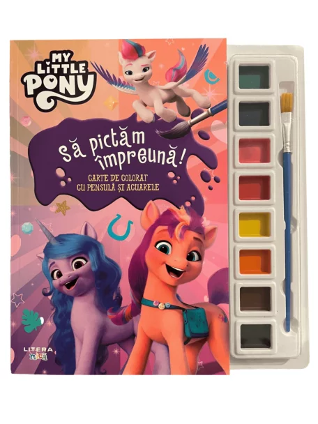 Carti My Little Pony pentru copii - My Little Pony – Să pictăm împreună! Carte de colorat cu pensulă și acuarele | Litera copii