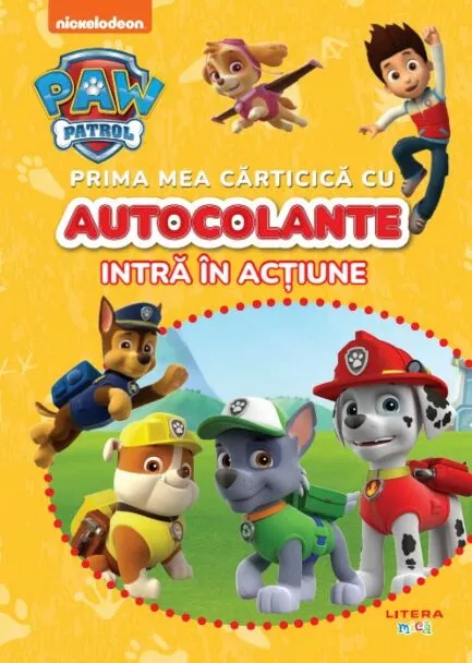 Carti Patrula Catelusilor - Patrula Cățelușilor – Prima mea cărticică cu autocolante: Intră în acțiune | Carte copii Litera