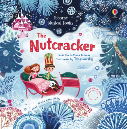 Cărți de Crăciun pentru copii - The Nutcracker – Spărgătorul de nuci | Carte muzicală cu sunete Usborne