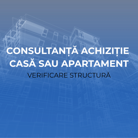 Produse - Consultanță achiziție casă sau apartament – Verificare structură