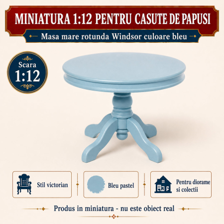 MINIATURI CASUTE PAPUSI - Masa mare rotunda Windsor culoare bleu, miniatura 1:12 pentru casute de papusi