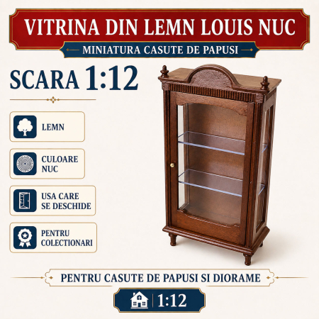 Vitrina din lemn Louis culoare nuc, miniatura 1:12 pentru casute de papusi