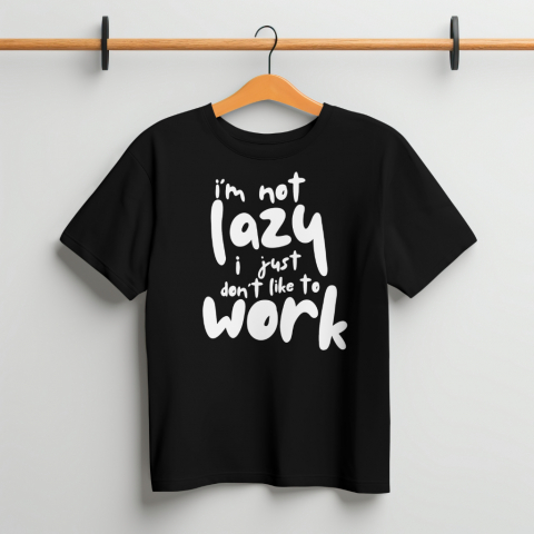 Tricouri Streetwear – Cultura urbană într-un design autentic | Hypewear.ro - Tricou I’m not lazy – Mesaj funny ironic | Hypewear.ro