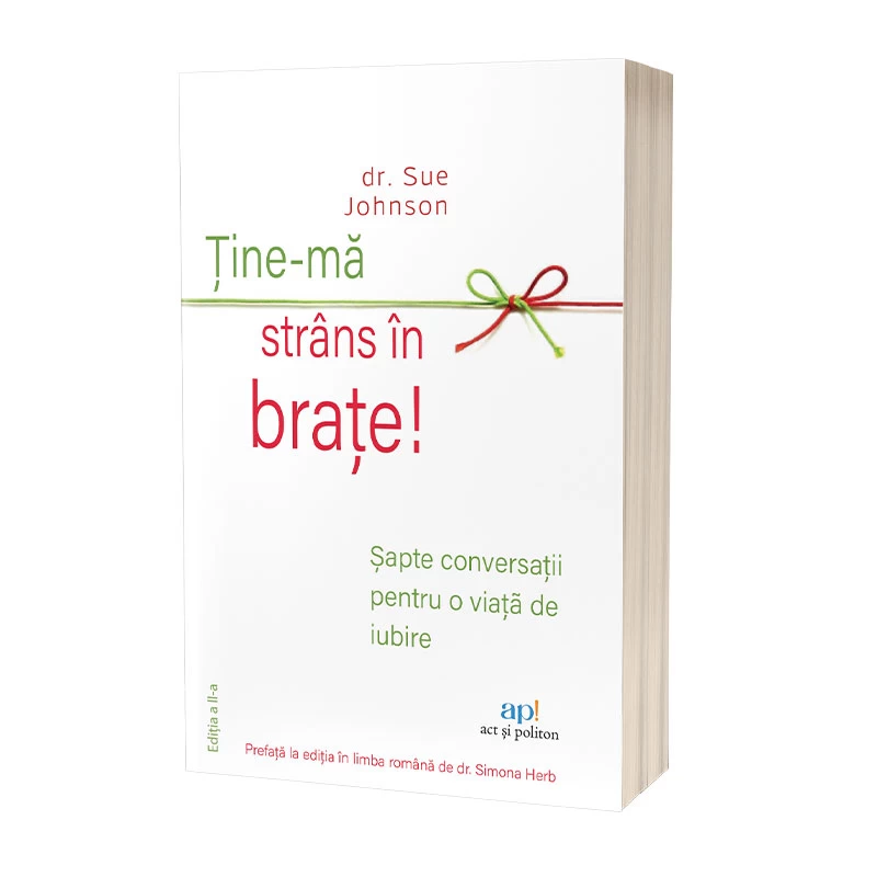 BOOKS - Carte „Ține-mă strâns în brațe” de Dr. Sue Johnson – terapie EFT pentru cupluri