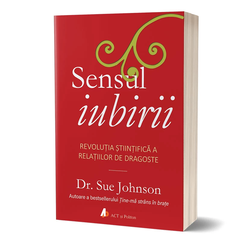 Cărți pentru adulți - Carte „Sensul iubirii” de Dr. Sue Johnson