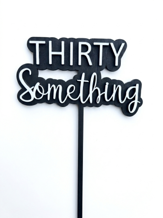 Cake Toppere - Cake Topper aniversar pentru adulți  – "X Something"