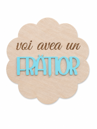 Decor - Tăbliță din lemn "Voi avea un frățior"