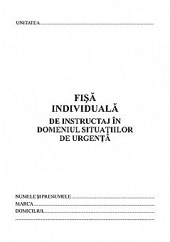 Tipizate - Fisa individuala de instructaj in dom.situatiilor de urg.,format A5