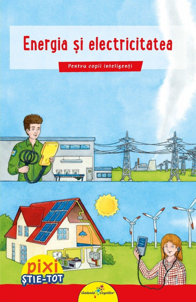 PIXI STIE-TOT.Energia si electricitatea - Brigitte Hoffmann [1]