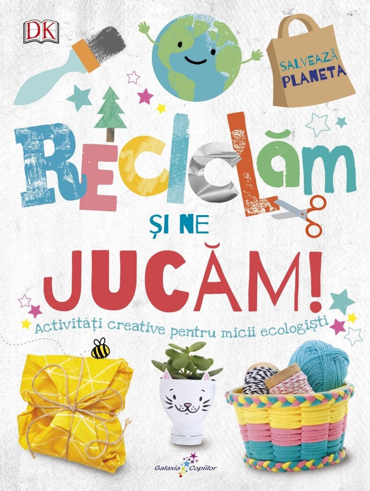 Reciclam si ne jucam! Activitati creative pentru micii ecologisti [1]